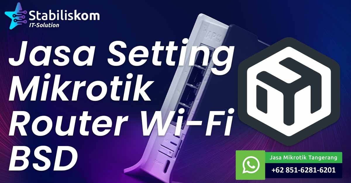 Jasa Setting Mikrotik Router Wifi BSD