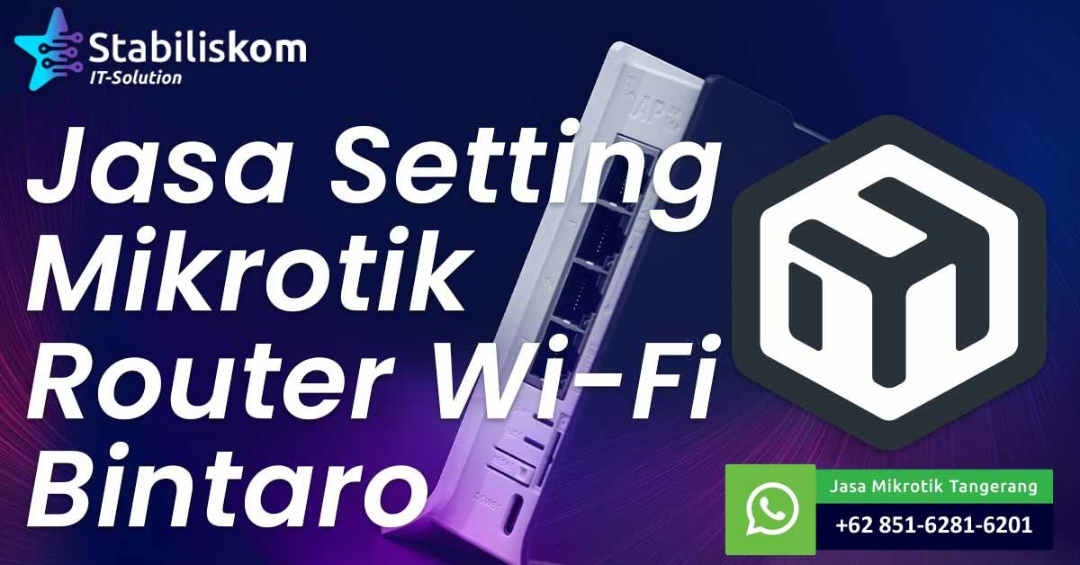 Jasa Setting Mikrotik Router Wifi Bintaro