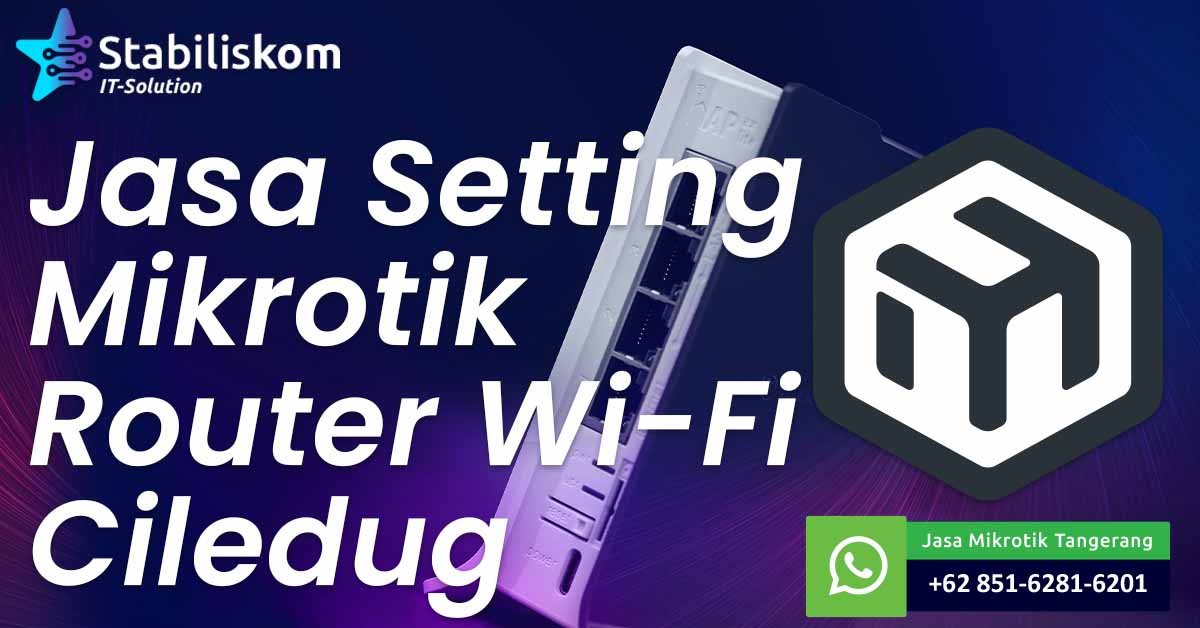 Jasa Setting Mikrotik Router Wifi Ciledug