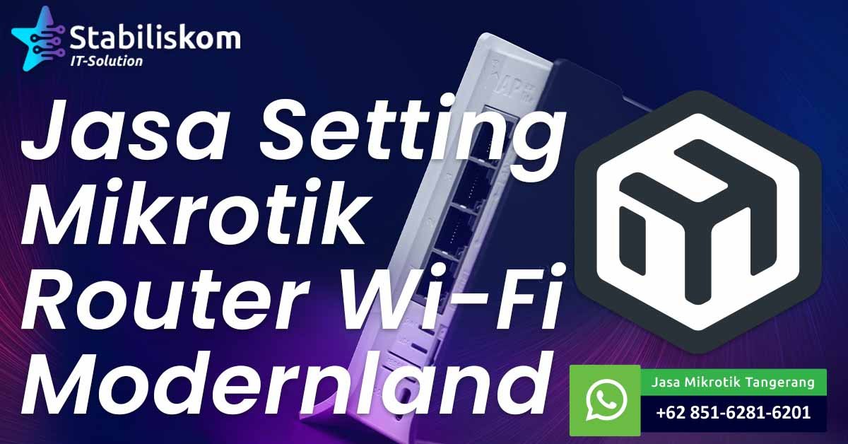 Jasa Setting Mikrotik Router Wifi Modernland